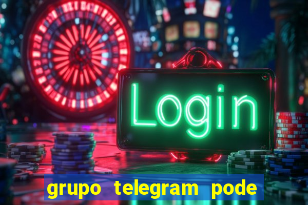 grupo telegram pode tudo gay